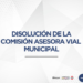 Duro comunicado tras la derogación de la Comisión Asesora Vial Municipal