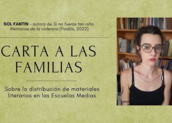 CARTA A LAS FAMILIAS –  Un aporte al debate sobre los materiales literarios distribuidos en Escuelas Medias
