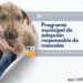 “Programa Municipal de Adopción Responsable de Mascotas”