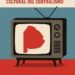 LA TELEVISIÓN COMO EXTENSIÓN CULTURAL DEL CENTRALISMO: refundar lo desbonaerensado