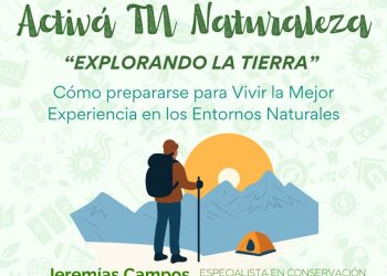«Activá Tu Naturaleza»: Ciclo de charlas ofrece Explorar Entornos Naturales 