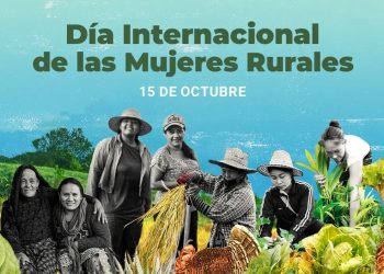 15 de Octubre: Día Internacional de las Mujeres Rurales.