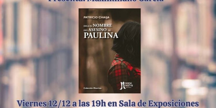 Presentación del libro: «Diga el nombre del asesino de Paulina»