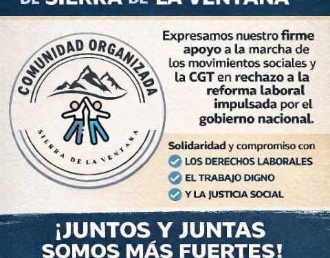Comunidad Organizada de Sierra de la Ventana expresa su apoyo a la marcha de la CGT y rechaza la reforma laboral