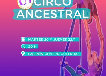 Circo Ancestral se presenta en el Centro Cultural de Sierra de la Ventana