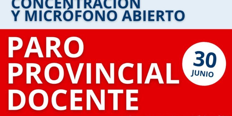 Los gremios docentes bonaerenses convocan a un paro provincial este martes 30 de junio