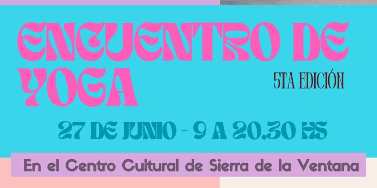 Se viene la 5ta edición del Encuentro de Yoga en Sierra de la Ventana
