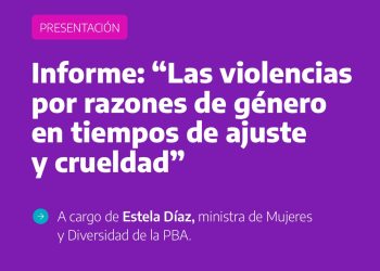 Presentación del informe “La violencia por razones de género en tiempos de crueldad. Precarización de la vida, discursos de odio y transformaciones recientes»