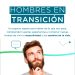 Hombres en Transición: un nuevo espacio de acompañamiento para hombres mayores de 40 años